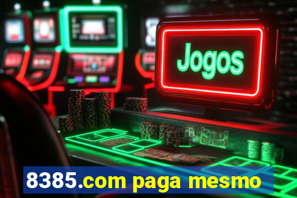 8385.com paga mesmo